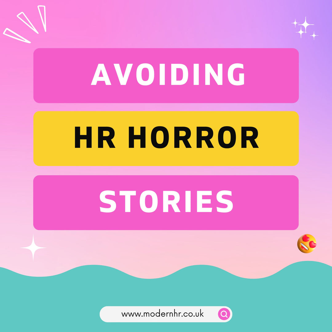 I've heard some HR horror stories. How can I avoid this happening to me? - Modern HR