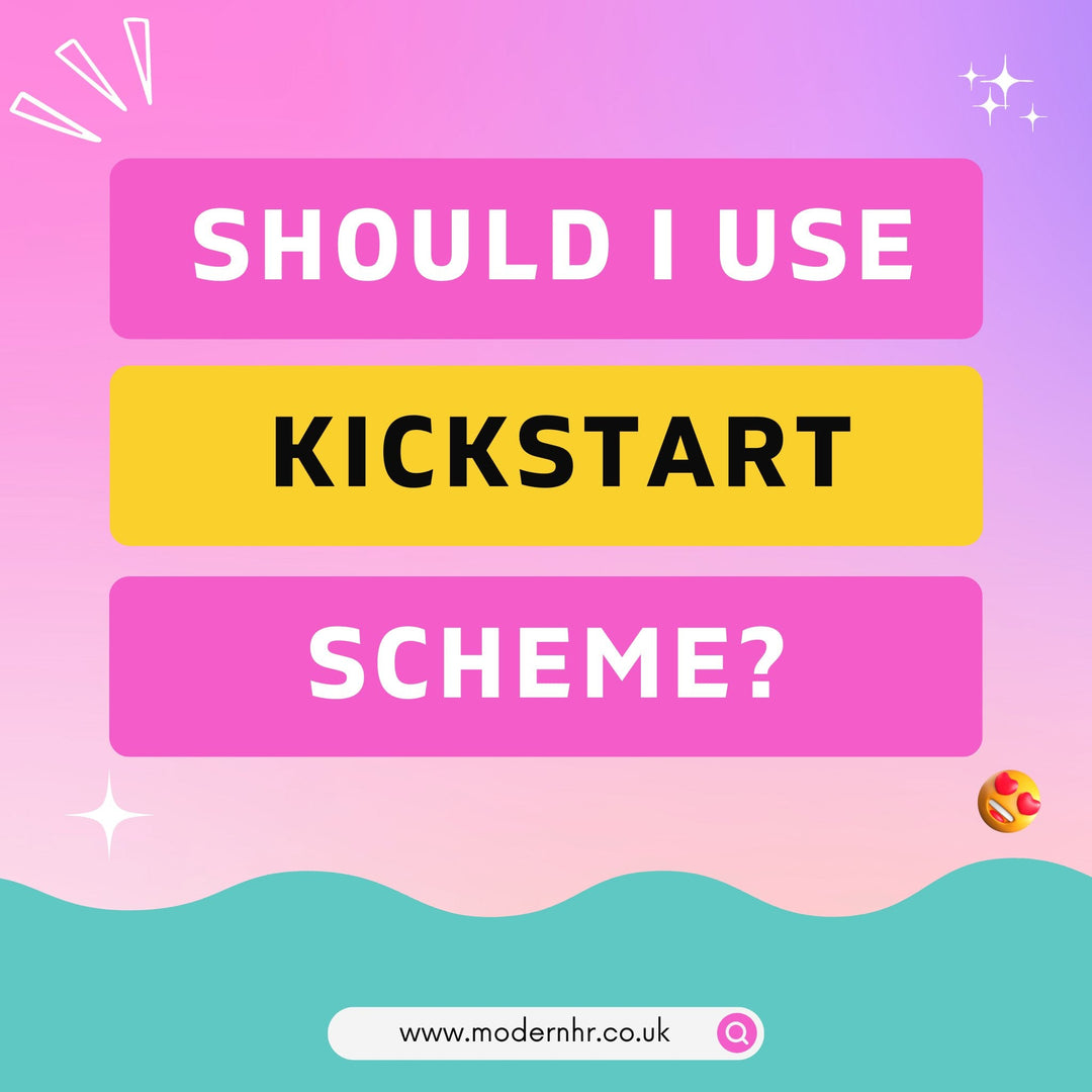 As a small business, should I use the government’s Kickstart Scheme? - Modern HR