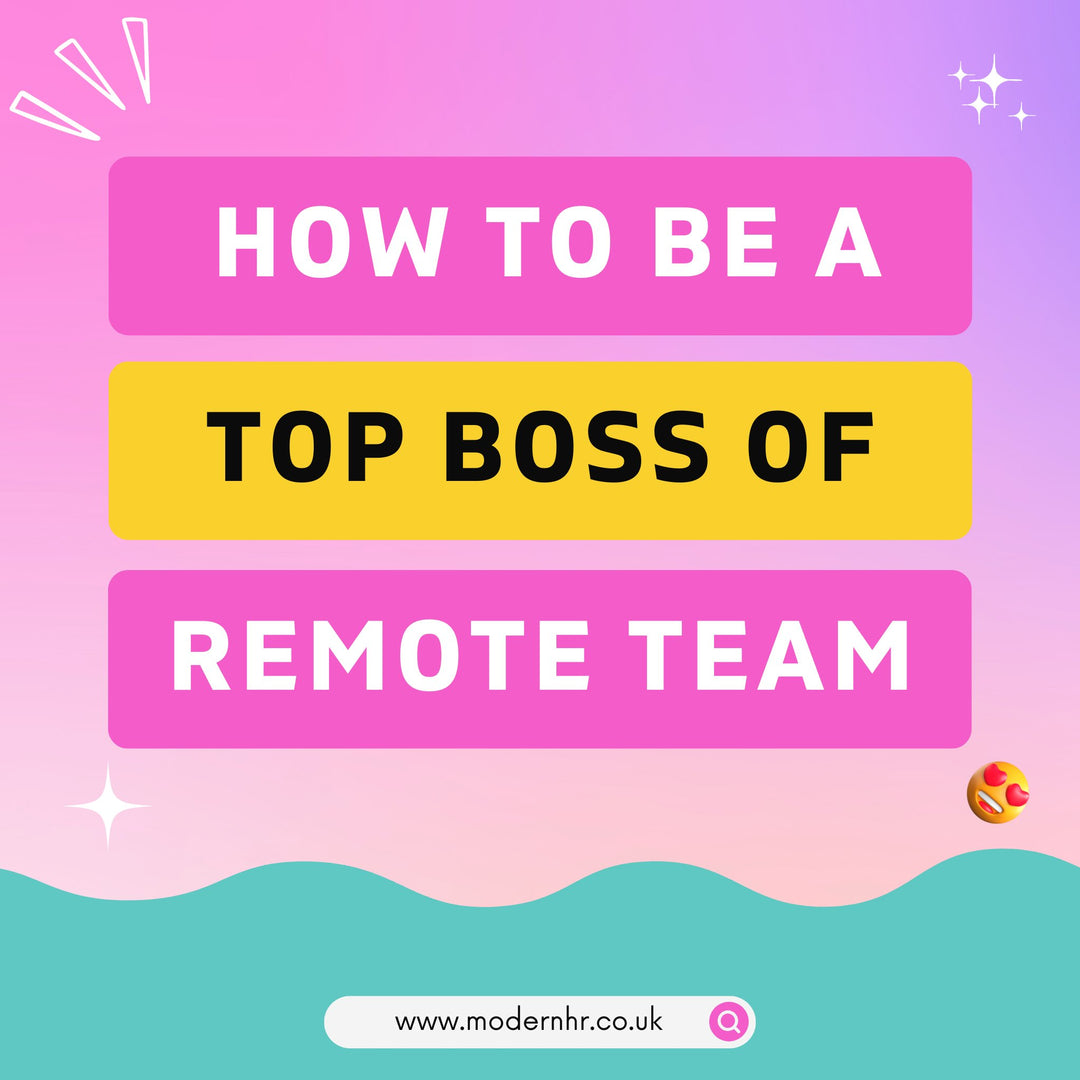 How can I be a top boss, when my team works remotely? - Modern HR