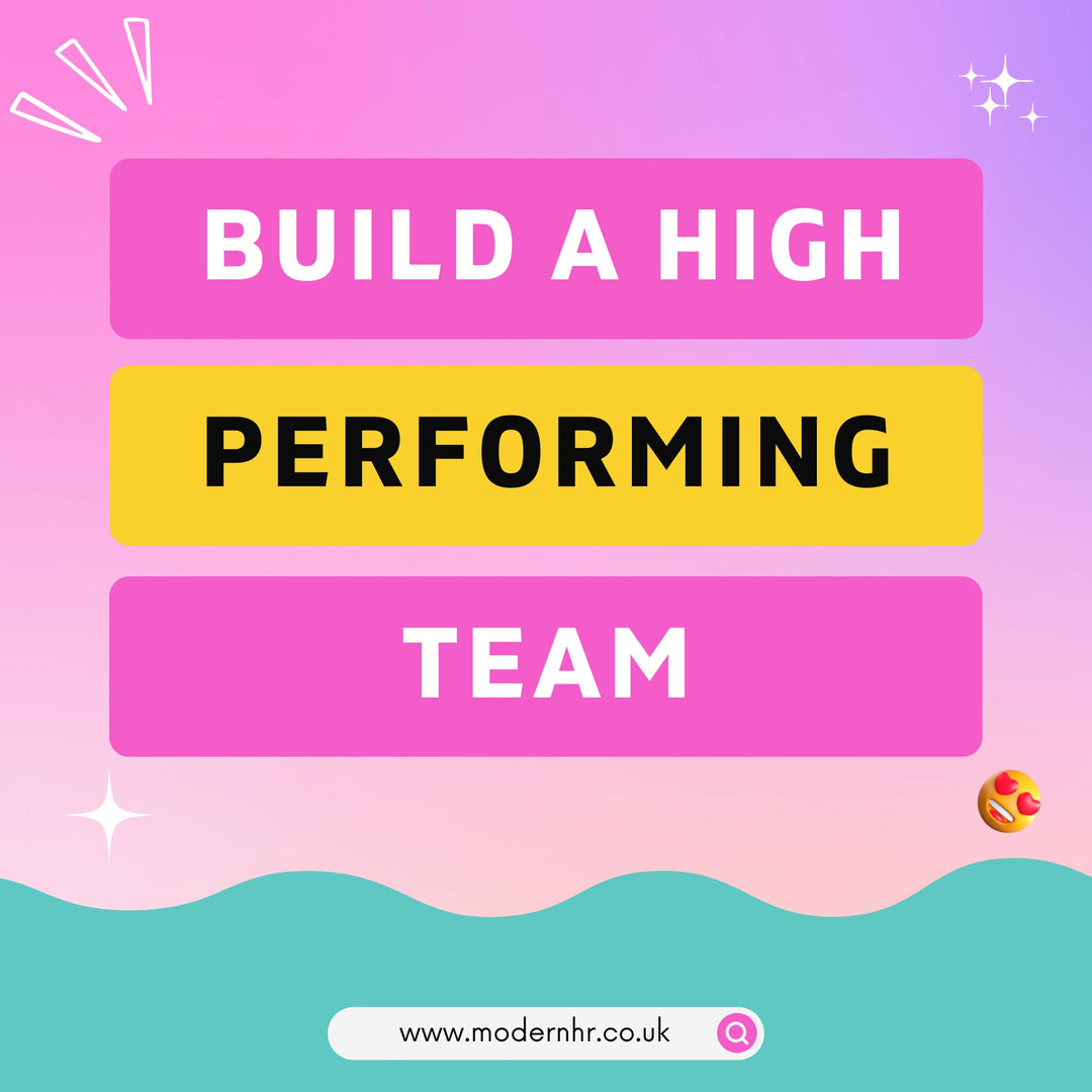 How to build a high performing team - Modern HR