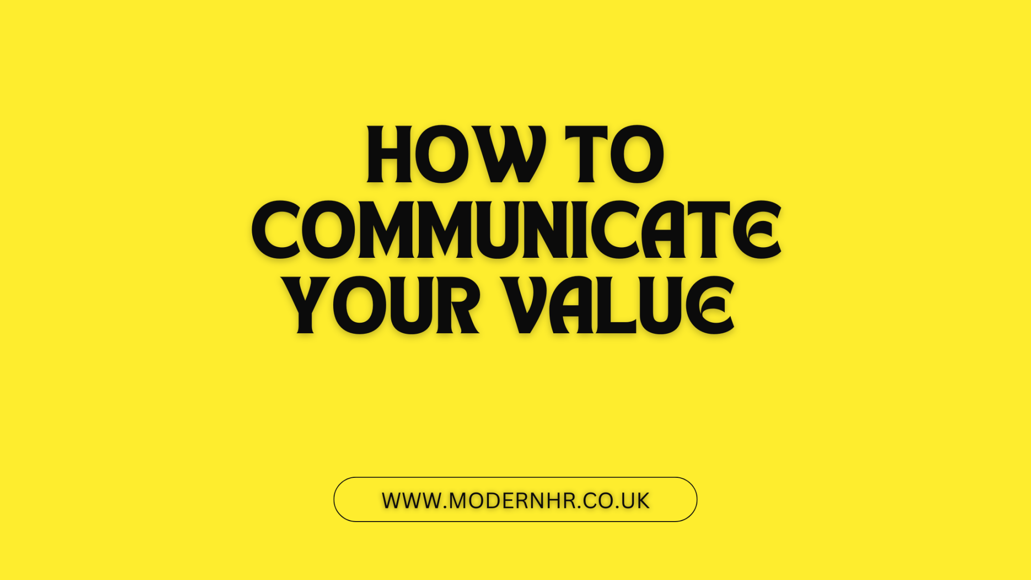 How to Communicate Your Value Effectively at Work