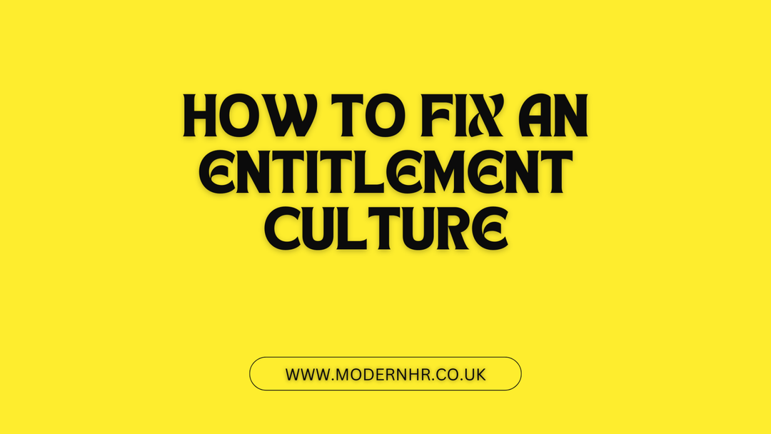 How to fix an entitlement culture - Modern HR