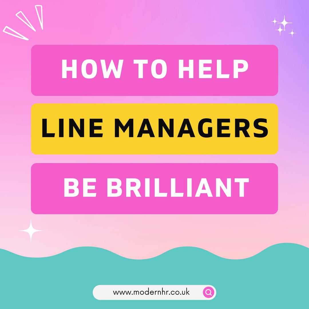 How to Help Line Managers Be Brilliant - Modern HR