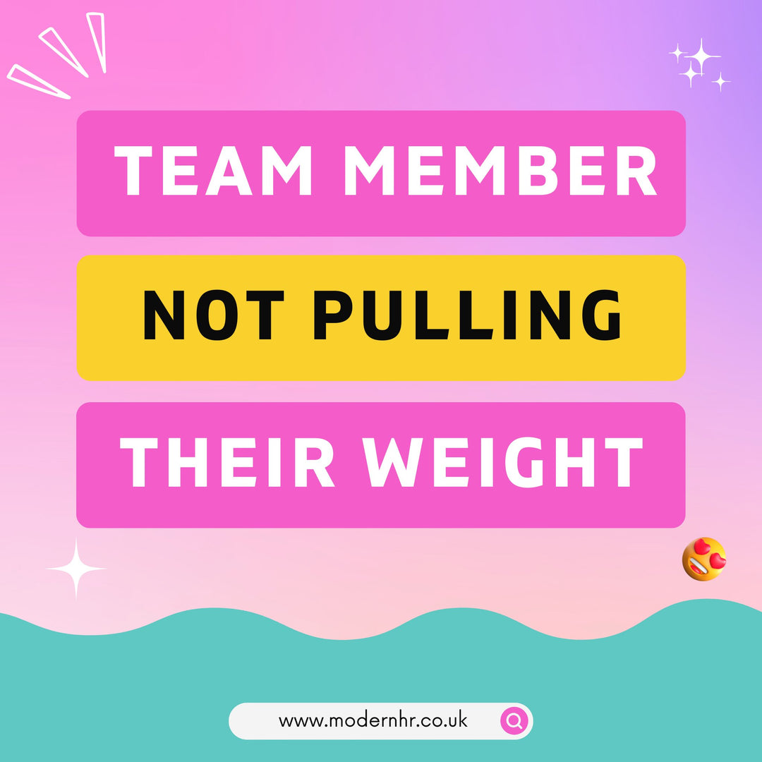 How to manage a team member that isn't pulling their weight - Modern HR