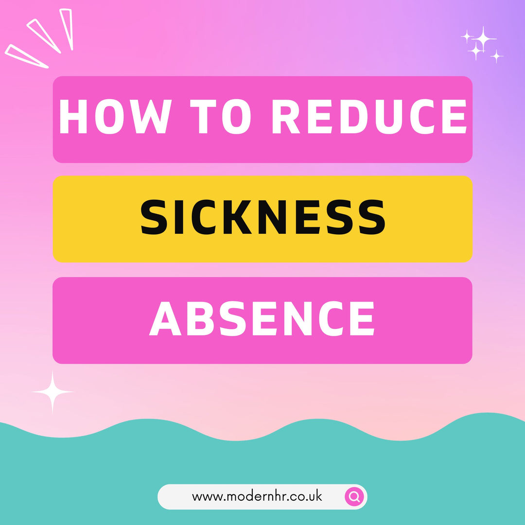 How to reduce sickness absence in the workplace - Modern HR