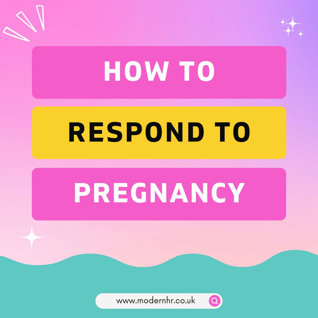 How to Respond When Your Team Member Tells You She’s Pregnant - Modern HR