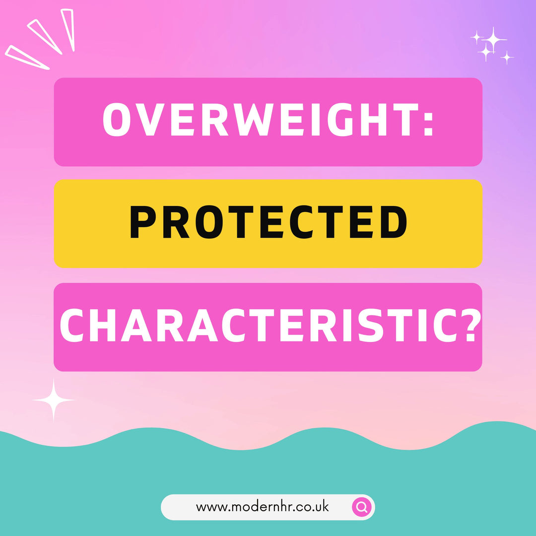Is Being Overweight a Protected Characteristic in the UK? - Modern HR