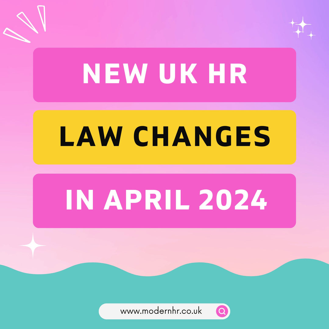 New UK HR law changes in April 2024 - Modern HR