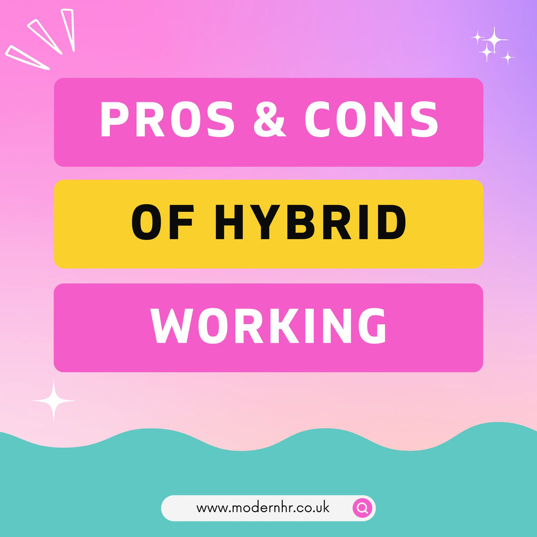The Pros and Cons of Hybrid Working for Small UK Businesses - Modern HR