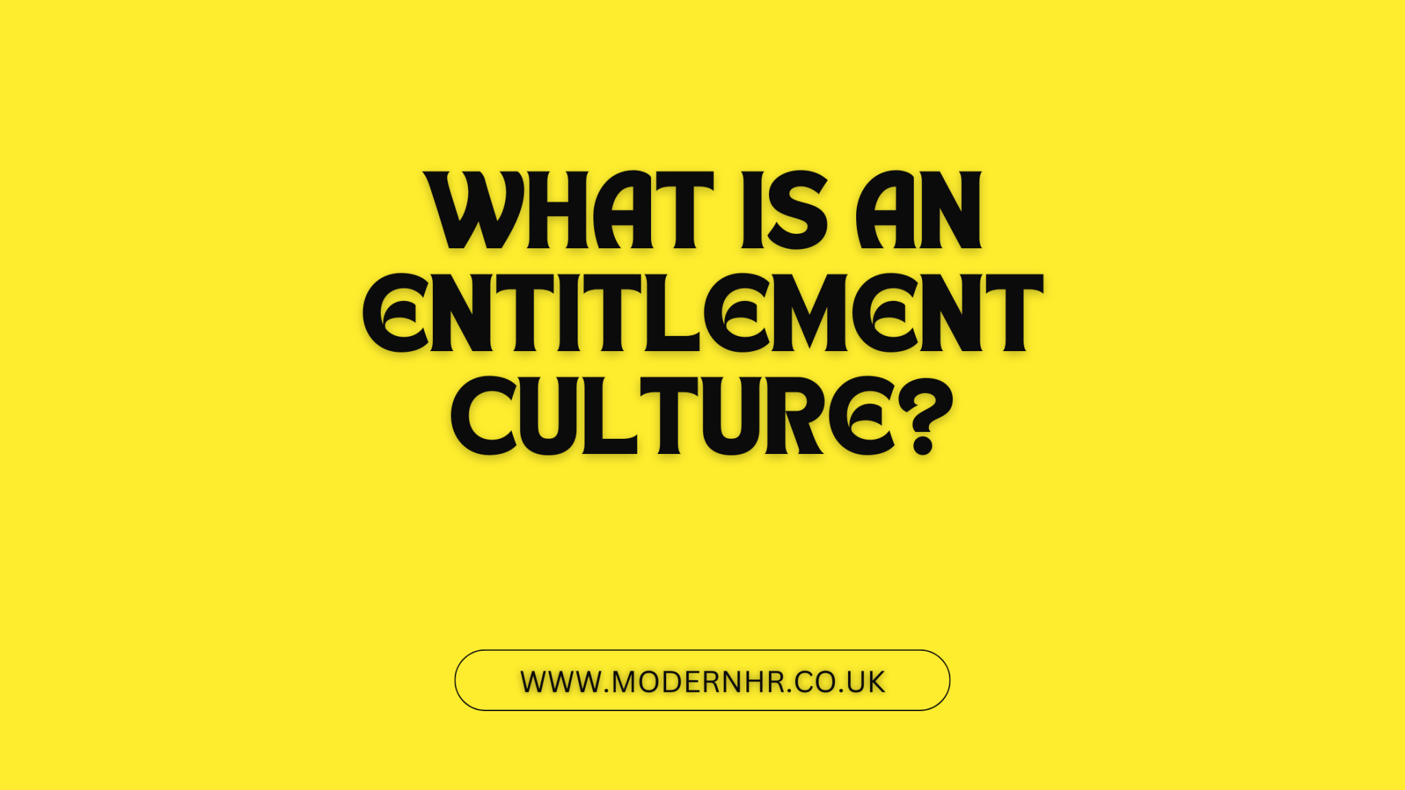What is an Entitlement Culture?