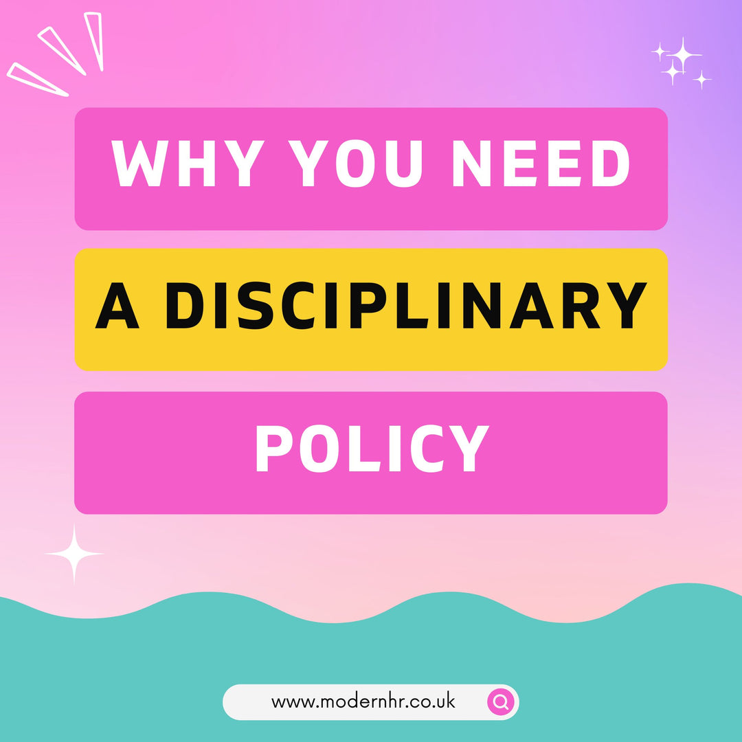 Why Businesses need a Disciplinary Policy - Modern HR
